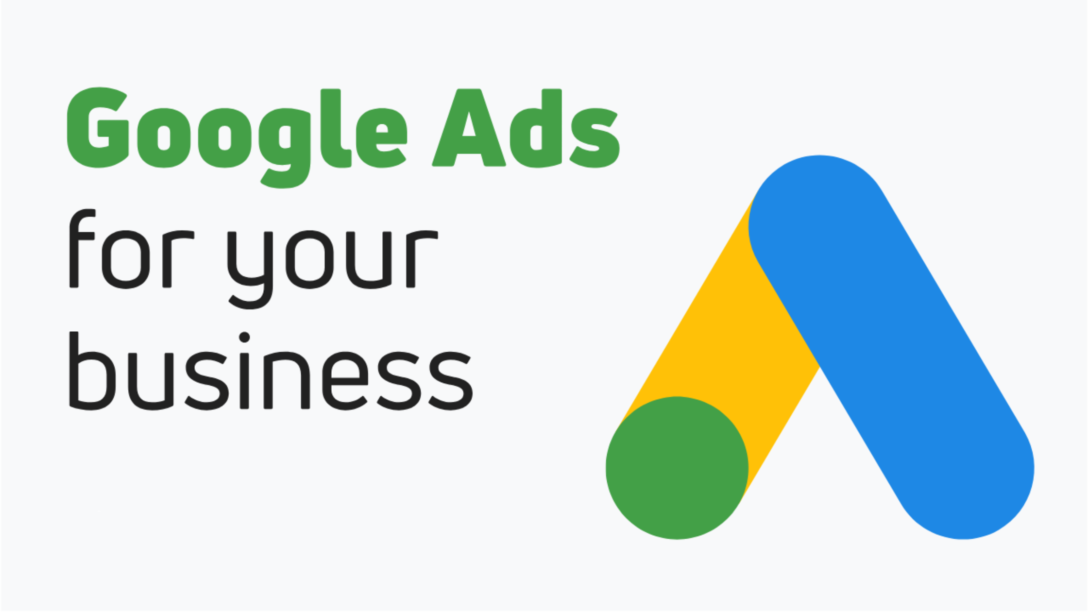 Google Ads For Your Business